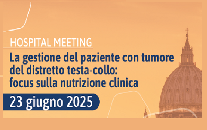 23 Giugno 2025 Hospital Meeting "La gestione del paziente con tumore del distretto testa-collo: focus sulla nutrizione clinica" 